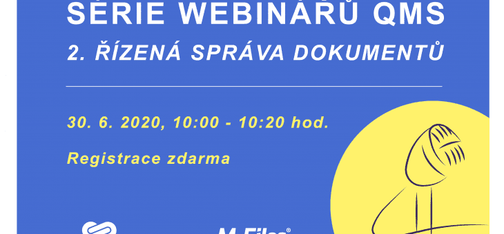 Série webinářů QMS: 2. Řízená správa dokumentů, 30. 6. 2020, 10:00 – 10:20