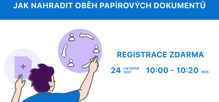 Webinar: How to replace the circulation of paper documents, 24. 11. 2021