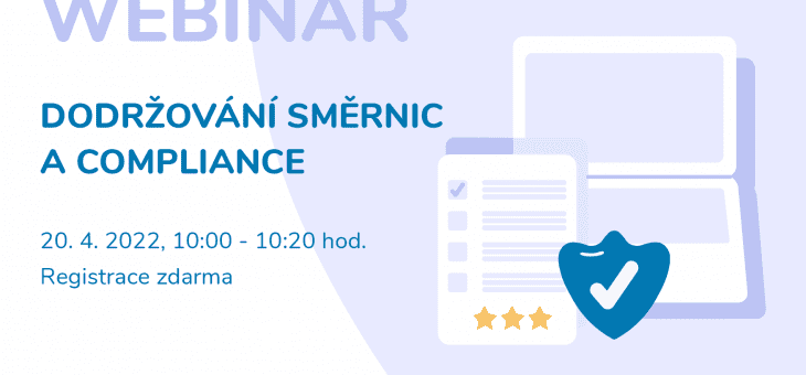 Webinář: Dodržování směrnic a compliance, 20. 4. 2022, 10:00 – 10:20