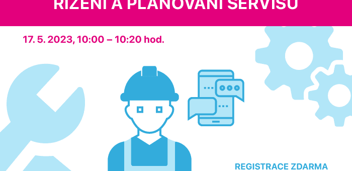 Webinář: Řízení a plánování servisu, 17. 5. 2023, 10:00 – 10:20