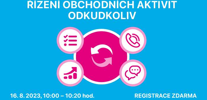 Webinář: Řízení obchodních aktivit odkudkoliv, 16. 8. 2023, 10:00 – 10:20