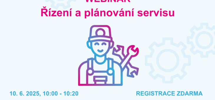 Webinář: Řízení a plánování servisu, 10. 6. 2025, 10:00 – 10:20