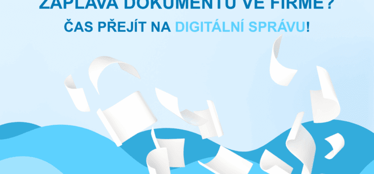 Záplava dokumentů ve firmě? Čas přejít na digitální správu!
