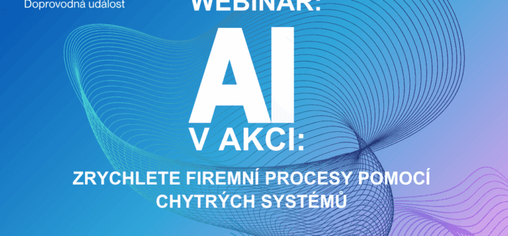 Webinar: AI in action: Accelerate business processes with smart systems, 8. 10. 2025, 10:00-10:40 AM